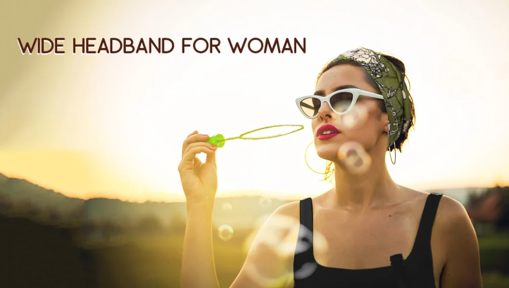 Wide Headbands for Women: A Trendy Accessory for Every Style and Occasion